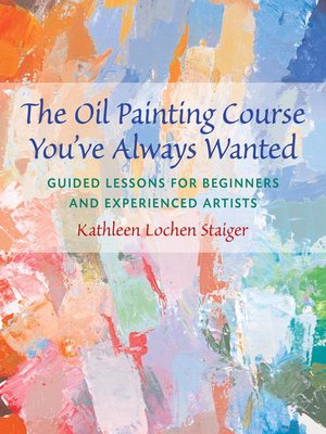 cover image of The Oil Painting Course You've Always Wanted
